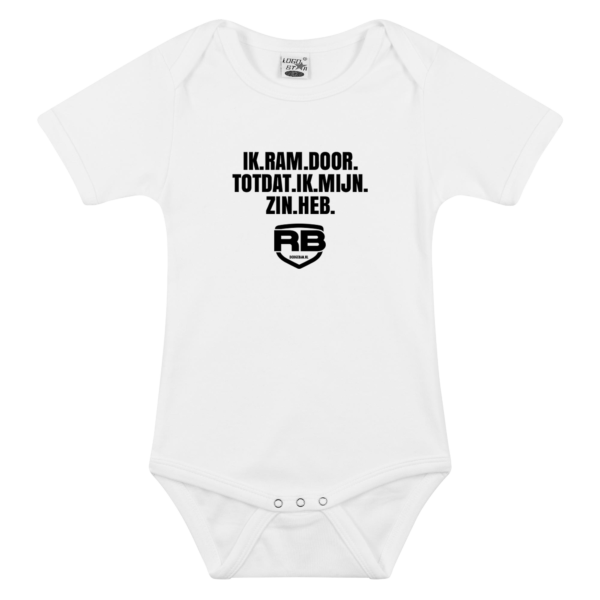 Baby romper "Ik RAM door totdat ik mijn zin heb"